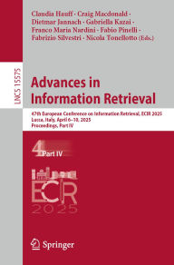 Title: Advances in Information Retrieval: 47th European Conference on Information Retrieval, ECIR 2025, Lucca, Italy, April 6-10, 2025, Proceedings, Part IV, Author: Claudia Hauff