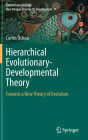 Hierarchical Evolutionary-Developmental Theory: Towards a New Theory of Evolution