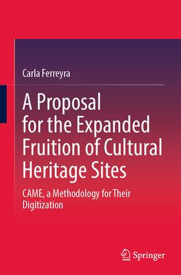 a Proposal for the Expanded Fruition of Cultural Heritage Sites: CAME, Methodology Their Digitization