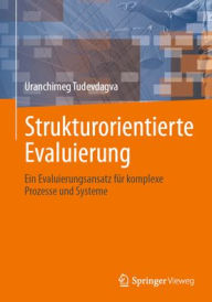 Title: Strukturorientierte Evaluierung: Ein Evaluierungsansatz für komplexe Prozesse und Systeme, Author: Uranchimeg Tudevdagva