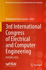 Title: 3rd International Congress of Electrical and Computer Engineering: ICECENG 2024, Author: Muhammet Nuri Seyman