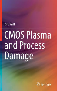 Title: CMOS Plasma and Process Damage, Author: Kirk Prall