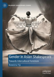 Free download epub books Gender in Asian Shakespeare: Towards Intercultural Feminism ePub MOBI CHM