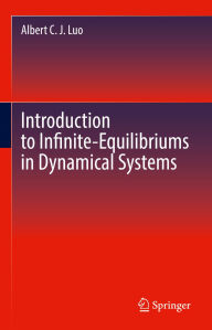 Title: Introduction to Infinite-Equilibriums in Dynamical Systems, Author: Albert C.J Luo