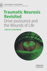 Free download ebooks for ipad 2 Traumatic Neurosis Revisited: Drive-jouissance and the Wounds of Life PDB RTF 9783031891571