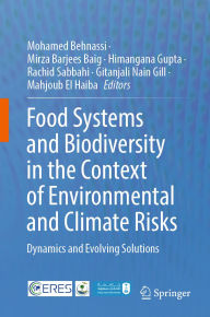 Title: Food Systems and Biodiversity in the Context of Environmental and Climate Risks: Dynamics and Evolving Solutions, Author: Mohamed Behnassi