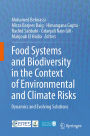 Food Systems and Biodiversity in the Context of Environmental and Climate Risks: Dynamics and Evolving Solutions