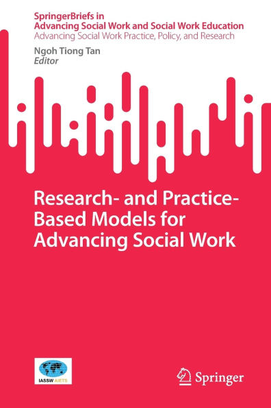 Research- and Practice-Based Models for Advancing Social Work