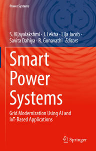 Title: Smart Power Systems: Grid Modernization Using AI and IoT-Based Applications, Author: S. Vijayalakshmi