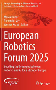 Download free ebooks for ipad European Robotics Forum 2025: Boosting the Synergies between Robotics and AI for a Stronger Europe 9783031894701