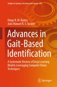 Title: Advances in Gait-Based Identification: A Systematic Review of Deep Learning Models Leveraging Computer Vision Techniques, Author: Diogo R. M. Bastos