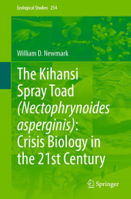 Title: The Kihansi Spray Toad (Nectophrynoides asperginis): Crisis Biology in the 21st Century, Author: William D. Newmark