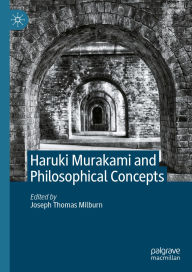 Title: Haruki Murakami and Philosophical Concepts, Author: Joseph Thomas Milburn