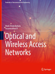 Title: Optical and Wireless Access Networks, Author: Vivek Ashok Bohara