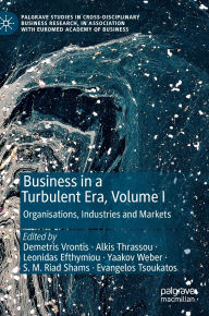 Free book for downloading Business in a Turbulent Era, Volume I: Organisations, Industries and Markets