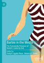 Barbie in the Media: The Transmedia Presence of Mattel's Celebrity Doll