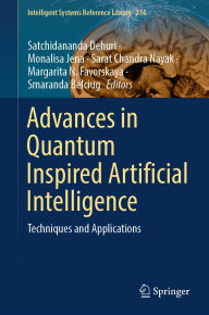 Title: Advances in Quantum Inspired Artificial Intelligence: Techniques and Applications, Author: Satchidananda Dehuri