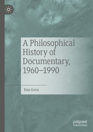 Title: A Philosophical History of Documentary, 1960-1990, Author: Dan Geva