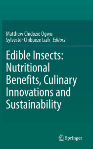 Ebook ebooks free download Edible Insects: Nutritional Benefits, Culinary Innovations and Sustainability by Matthew Chidozie Ogwu, Sylvester Chibueze Izah 9783031900860 (English Edition) iBook