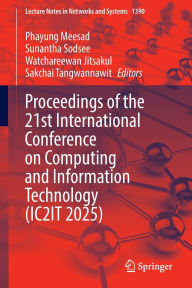 Title: Proceedings of the 21st International Conference on Computing and Information Technology (IC2IT 2025), Author: Phayung Meesad