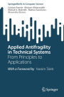 Applied Antifragility in Technical Systems: From Principles to Applications