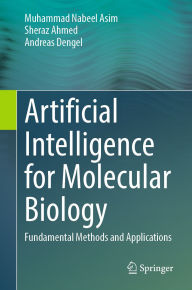 Title: Artificial Intelligence for Molecular Biology: Fundamental Methods and Applications, Author: Muhammad Nabeel Asim