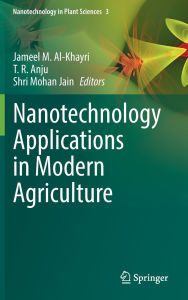 Title: Nanotechnology Applications in Modern Agriculture, Author: Jameel M. Al-Khayri