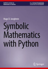 Title: Symbolic Mathematics with Python, Author: Hugo D. Junghenn