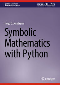 Title: Symbolic Mathematics with Python, Author: Hugo D. Junghenn