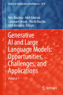 Generative AI and Large Language Models: Opportunities, Challenges, and Applications: Volume 1