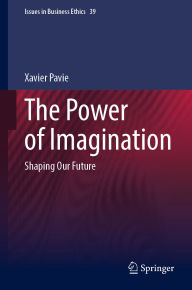Title: The Power of Imagination: Shaping Our Future, Author: Xavier Pavie