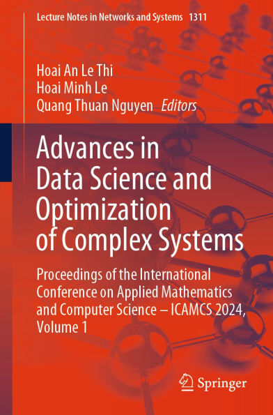 Advances in Data Science and Optimization of Complex Systems: Proceedings of the International Conference on Applied Mathematics and Computer Science - ICAMCS 2024, Volume 1