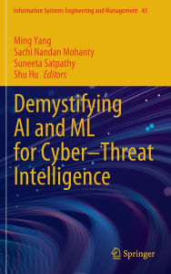 Title: Demystifying AI and ML for Cyber-Threat Intelligence, Author: Ming Yang
