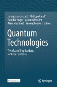 Title: Quantum Technologies: Trends and Implications for Cyber Defense, Author: Julian Jang-Jaccard