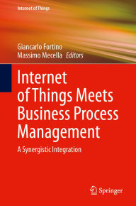 Title: Internet of Things Meets Business Process Management: A Synergistic Integration, Author: Giancarlo Fortino