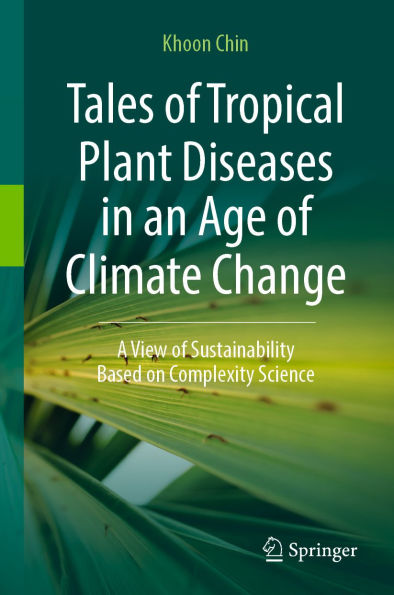 Tales of Tropical Plant Diseases in an Age of Climate Change: A View of Sustainability Based on Complexity Science