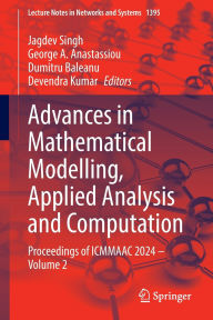 Title: Advances in Mathematical Modelling, Applied Analysis and Computation: Proceedings of ICMMAAC 2024 - Volume 2, Author: Jagdev Singh