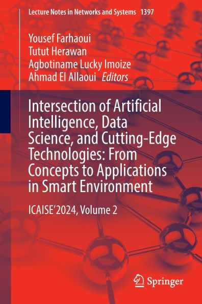 Intersection of Artificial Intelligence, Data Science, and Cutting-Edge Technologies: From Concepts to Applications in Smart Environment: ICAISE'2024, Volume 2
