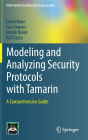 Modeling and Analyzing Security Protocols with Tamarin: A Comprehensive Guide