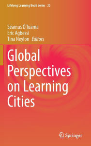 Title: Global Perspectives on Learning Cities, Author: Séamus Ó Tuama