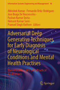 Ebooks and free downloads Adversarial Deep Generative Techniques for Early Diagnosis of Neurological Conditions and Mental Health Practises: Theoretical Insights with Practical Applications (English Edition) 9783031911477 iBook by Abhishek Kumar, Fernando Ortiz-Rodriguez, Jose Braga De Vasconcelos, Pushan Kumar Dutta, Hemant Kumar Saini