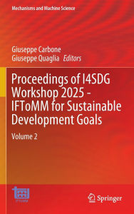 Title: Proceedings of I4SDG Workshop 2025 - IFToMM for Sustainable Development Goals: Volume 2, Author: Giuseppe Carbone