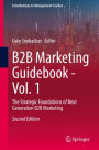 B2B Marketing Guidebook - Vol. 1: The Strategic Foundations of Next Generation B2B Marketing