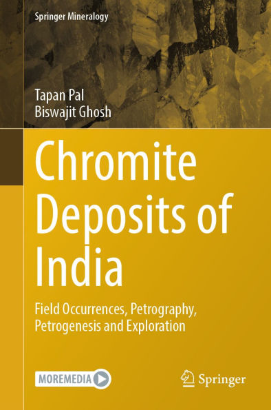 Chromite Deposits of India: Field Occurrences, Petrography, Petrogenesis and Exploration