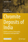 Chromite Deposits of India: Field Occurrences, Petrography, Petrogenesis and Exploration