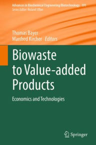 Epub ebooks download rapidshare Biowaste to Value-added Products: Economics and Technologies PDB MOBI DJVU in English 9783031912085 by Thomas Bayer, Manfred Kircher