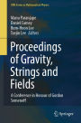 Proceedings of Gravity, Strings and Fields: A Conference in Honour of Gordon Semenoff