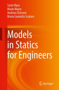 Title: Models in Statics for Engineers, Author: Sorin Vlase