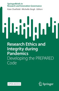 Title: Research Ethics and Integrity During Pandemics: Developing the PREPARED Code, Author: Kate Chatfield