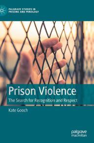 Download new books free Prison Violence: The Search for Recognition and Respect (English Edition) MOBI DJVU PDF